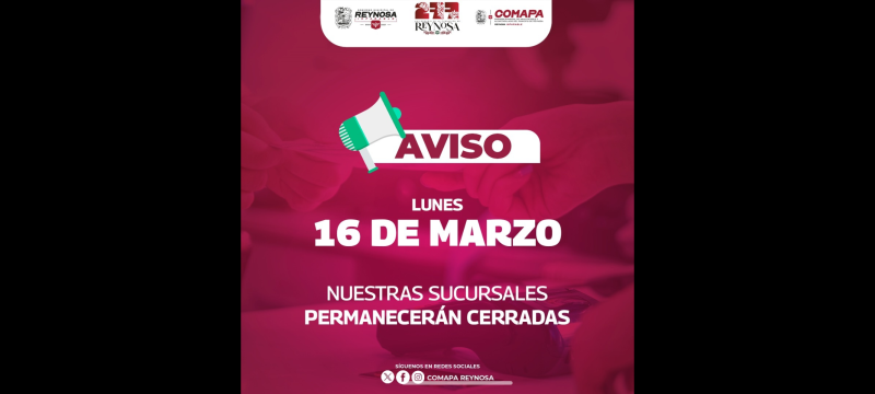 Permanecerán cerradas sucursales de COMAPA este lunes 16 de marzo