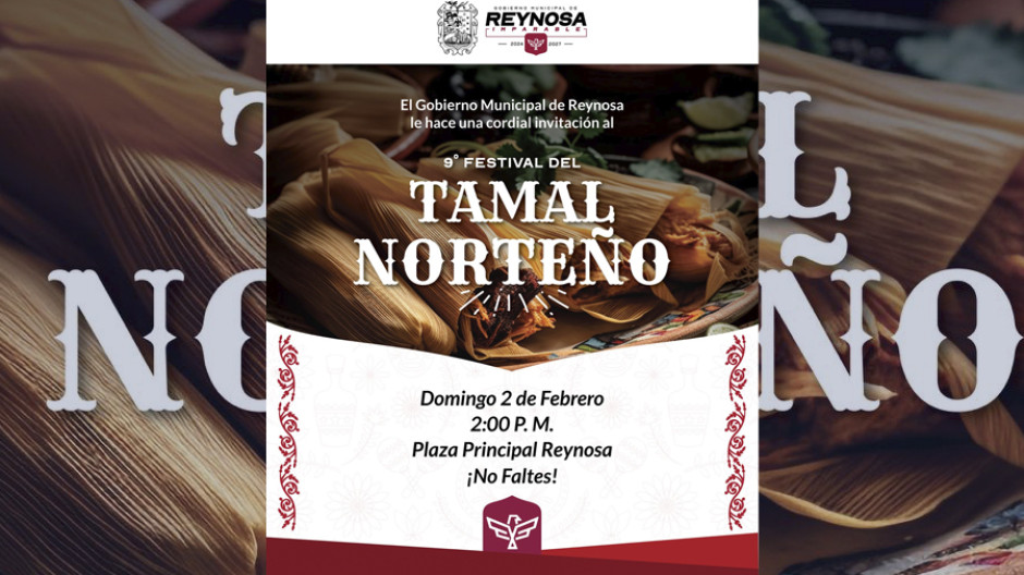 Disfrutarán reynosenses Imparable Noveno Festival del Tamal Norteño 
