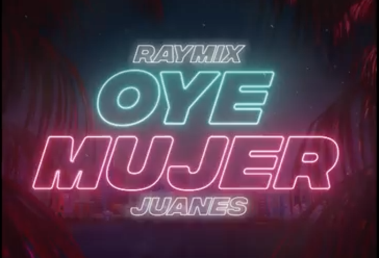 Juanes colabora con Raymix en Oye Mujer