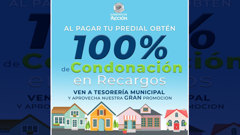 Amplian todo agosto descuento del 100 en recargos del predial