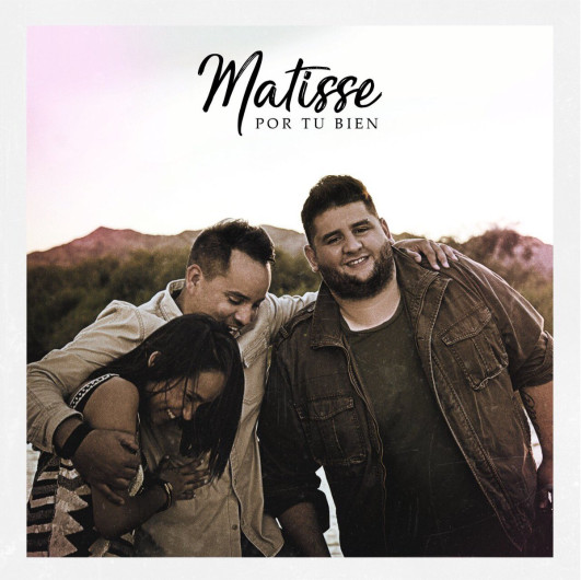 Matisse estrena su nuevo disco “Por tu bien”