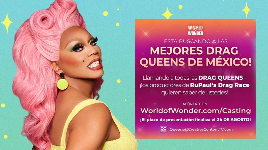 RuPaul’s Drag Race busca a las mejores de México