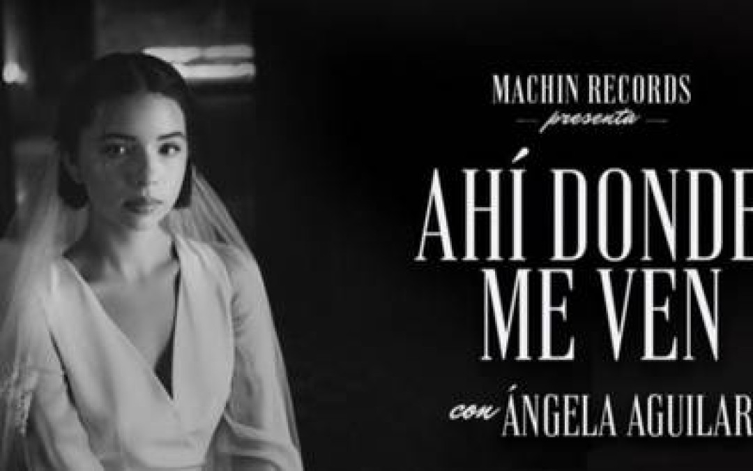 Ángela Aguilar estrena su nuevo sencillo "Ahí donde me ven" 