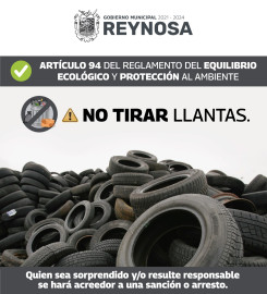 Exhorta Gobierno de Reynosa a evitar contaminación por llantas 