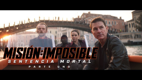 Lanzan el tráiler de 'Misión Imposible: Sentencia mortal'